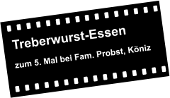 Treberwurst-Essen  zum 5. Mal bei Fam. Probst, K�niz